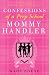 Confessions of a Prep School Mommy Handler: A Memoir width=