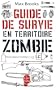 GUIDE DE SURVIE EN TERRITOIRE ZOMBIE