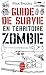 Guide de survie en territoire zombie