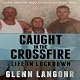 Caught in the CrossFire: A Memoir of Life in Lockdown with Serial Killers, Mobsters and Gang Bangers