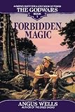 Forbidden Magic: The Godwars Book 1