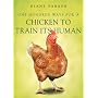 100 Ways for a Chicken to Train Its Human