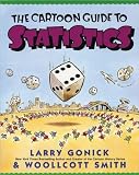 Cartoon Guide to Statistics (text only) 1st (First) edition by L. Gonick,W. Smith