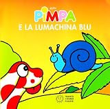 La Pimpa Books: Pimpa E LA Lumachina Blu