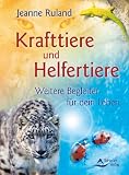 Produkt-Bild: Kraft-Tiere: Krafttiere und Helfertiere - Weitere Begleiter f&uuml;r dein Leben
