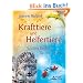 Kraft-Tiere: Krafttiere und Helfertiere - Weitere Begleiter f�r dein Leben