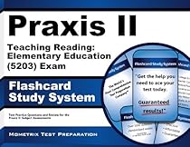 Praxis II Teaching Reading: Elementary Education (5203) Exam Flashcard Study System: Praxis II Test Practice Questions & Review for the Praxis II: Subject Assessments (Cards) Praxis II Teaching Reading: Elementary Education (5203) Exam Flashcard Study System: Praxis II Test Practice Questions & Review for the Praxis II: Subject Assessments (Cards)