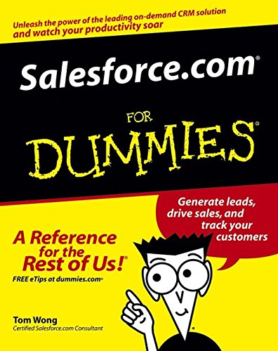 Salesforce.com For Dummies (For Dummies (Computer/Tech)), by Thomas Wong Salesforce.com For Dummies (For Dummies (Computer/Tech)), by Thomas Wong