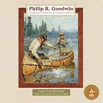 Philip R. Goodwin: America's Sporting and Wildlife Artist Philip R. Goodwin: America's Sporting and Wildlife Artist