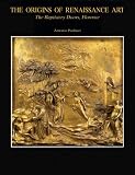 The Origins of Renaissance Art: The Baptistery Doors, Florence