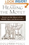 Hearing the Motet: Essays on the Mote...