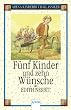 F�nf Kinder und zehn W�nsche
