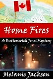 Home Fires (A Butterscotch Jones Mystery Book 4)