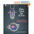 Heat, Color, Set & Fire: Surface Effects for Metal Jewelry