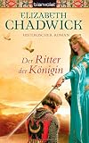 Der Ritter der K&ouml;nigin: Historischer Roman - Elizabeth Chadwick