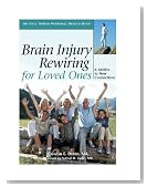 Brain Injury Rewiring for Loved Ones: A Lifeline to New Connections (Idyll Arbor Personal Health Book)