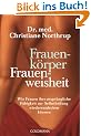 Frauenk�rper - Frauenweisheit: Wie Frauen ihre urspr�ngliche F�higkeit zur Selbstheilung wiederentdecken k�nnen