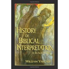 HISTORY OF BIBLICAL INTERPRETATION: A READER