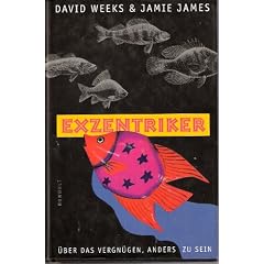 Exzentriker. �ber das Vergn�gen, anders zu sein