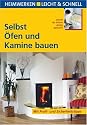 Selbst &Ouml;fen und Kamine bauen: Schritt f&uuml;r Schritt richtig gemacht