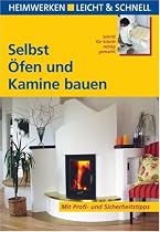 Selbst Öfen und Kamine bauen: Schritt für Schritt richtig gemacht