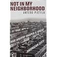 Not in My Neighborhood: How Bigotry Shaped a Great American city