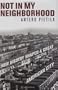 Not in My Neighborhood: How Bigotry Shaped a Great American city