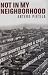 Not in My Neighborhood: How Bigotry Shaped a Great American city