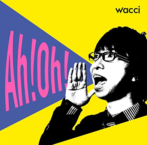 Ah!Oh! wacci