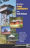 Buku tentang Gas Water Heater item: How to Rent a Fire Lookout in the Pacific Northwest