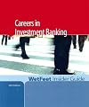 Careers in Investment Banking (WetFeet Insider Guide)