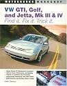 VW GTI, Golf, Jetta, MK III & IV: Find It. Fix It. Trick It. (Motorbooks Workshop)