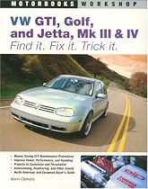 VW GTI, Golf, Jetta, MK III & IV: Find It. Fix It. Trick It. (Motorbooks Workshop)