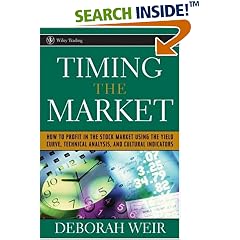 Timing the Market: How To Profit in the Stock Market Using the Yield Curve, Technical Analysis, and Cultural Indicators