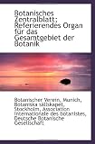 Botanisches Zentralblatt; Referierendes Organ für das Gesamtgebiet der Botanik - Botanischer Verein, Munich