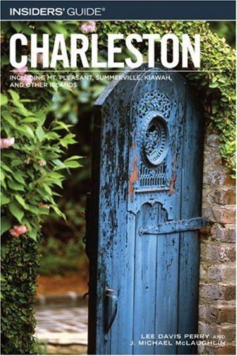 City Travel Guides Discounted  Books : Insiders' Guide to Charleston, 11th: Including Mt. Pleasant, Summerville, Kiawah, and Other Islands (Insiders' Guide Series)