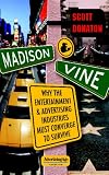Madison And Vine: Why the Entertainment and Advertising Industries Must Converge to Survive