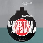 Darker Than Any Shadow: A Tai Randolph Mystery | Tina Whittle
