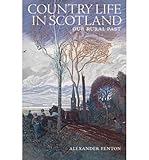 Country life in Scotland : our rural past