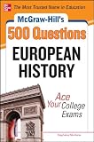 McGraw-Hill's 500 European History Questions: Ace Your College Exams (Mcgraw-Hill's 500 Questions)