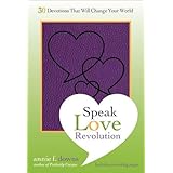 speak love revolution 30 devotions that will change your world