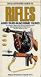 An illustrated guide to rifles and sub-machine guns