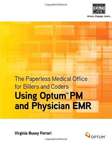 The Paperless Medical Office for Billers and Coders: Using Optum PM and Physician EMR