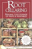 Root Cellaring: Natural Cold Storage of Fruits & Vegetables - 0882667033