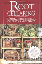 Root Cellaring: Natural Cold Storage of Fruits & Vegetables