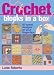 Crochet Blocks in a Box: 50 Great Designs at Your Fingertips