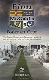 Finn Mccool's Football Club: The Birth, Death, and Resurrection of a Pub Soccer Team in the City of the Dead