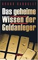 Das geheime Wissen der Goldanleger