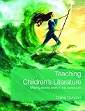 Teaching children's literature : making stories work in the classroom