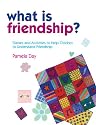 What is Friendship?: Games and Activities to Help Children to Understand Friendship